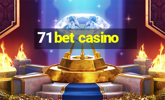 71 bet casino