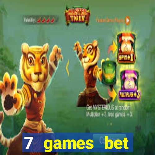 7 games bet fortune tiger