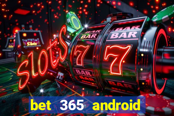 bet 365 android app download