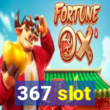 367 slot