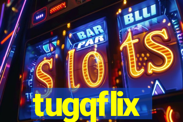 tugqflix