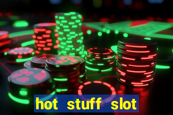 hot stuff slot machine app