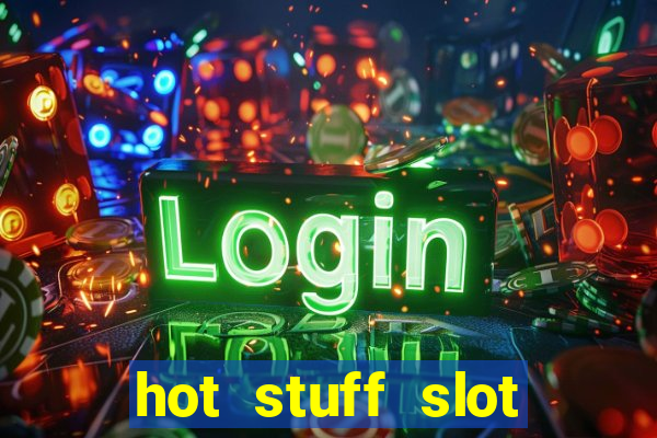 hot stuff slot machine app