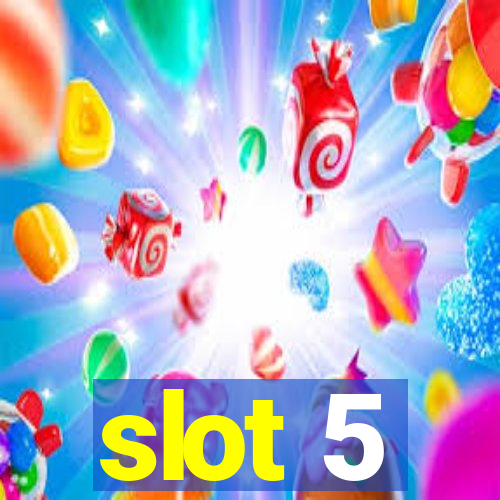 slot 5