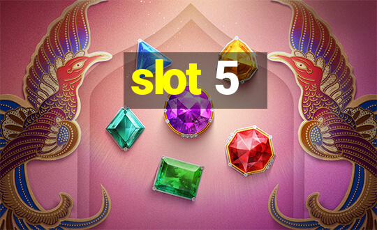 slot 5