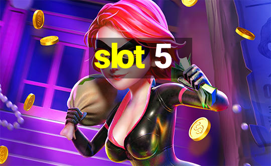 slot 5