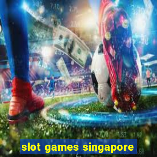 slot games singapore