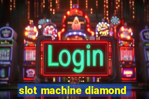 slot machine diamond