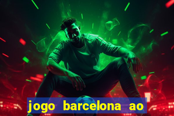 jogo barcelona ao vivo futemax