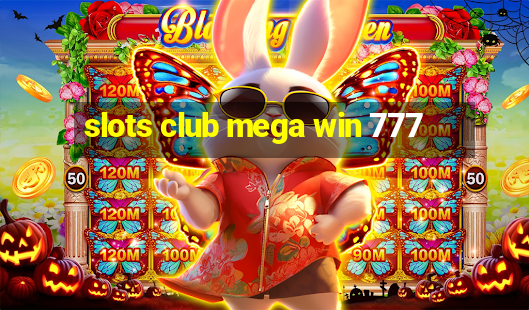 slots club mega win 777