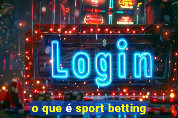 o que é sport betting