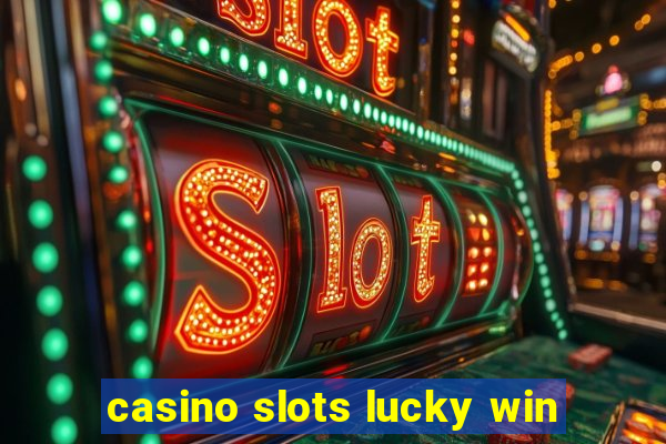 casino slots lucky win