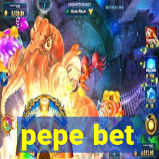 pepe bet