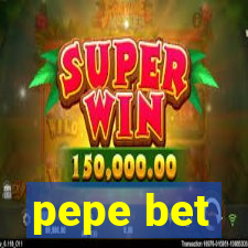 pepe bet