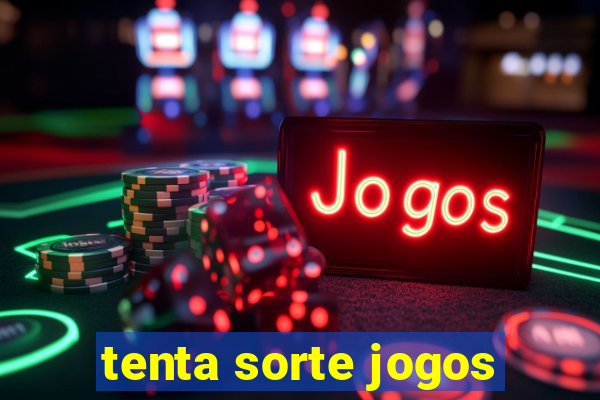 tenta sorte jogos