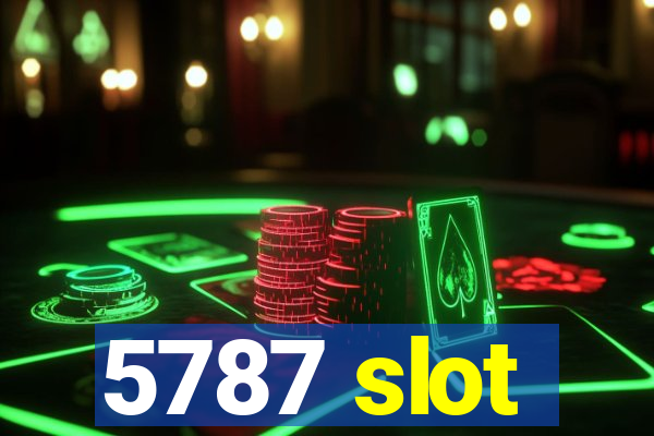 5787 slot