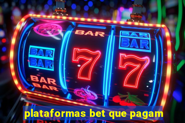 plataformas bet que pagam