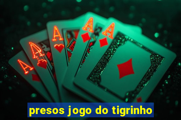 presos jogo do tigrinho