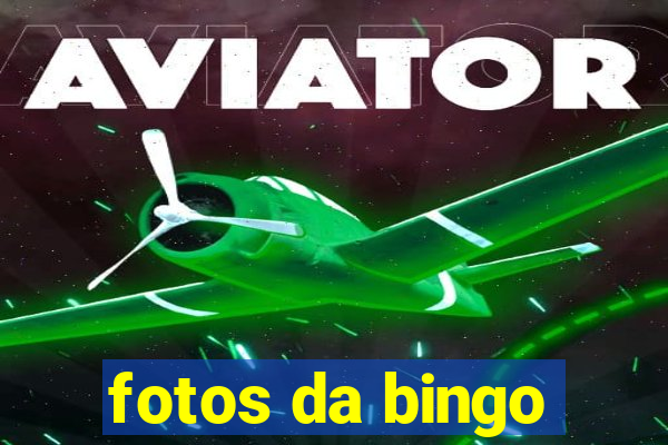 fotos da bingo