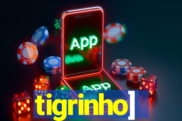 tigrinho]