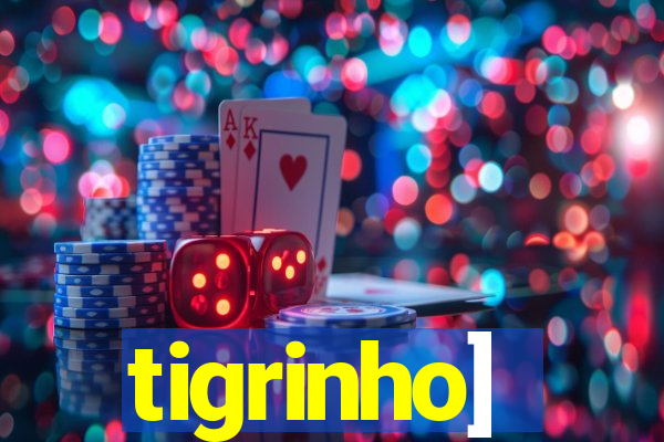 tigrinho]