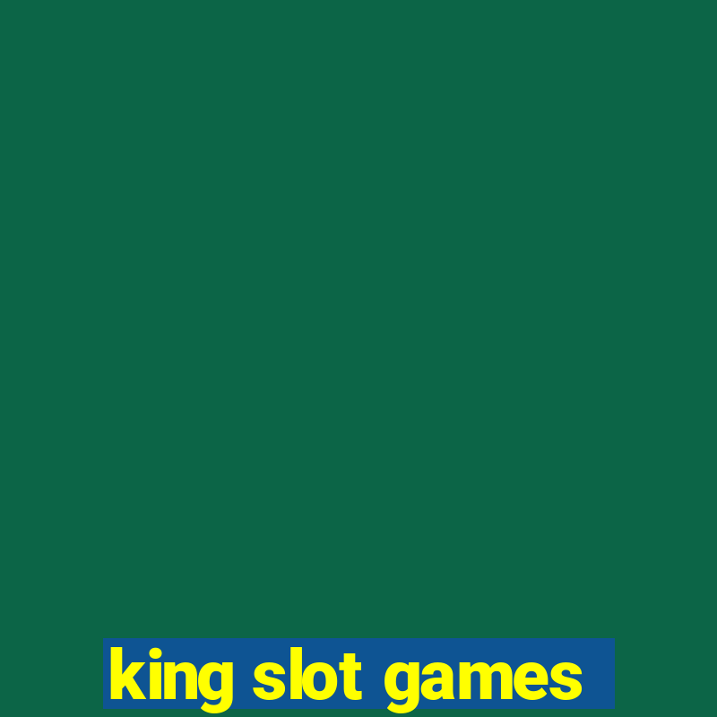 king slot games