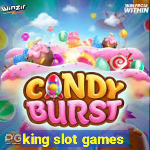 king slot games