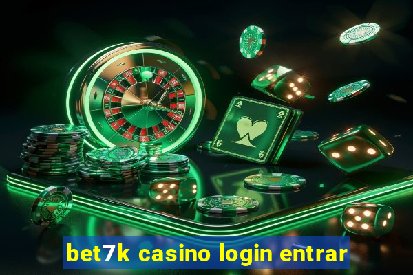 bet7k casino login entrar