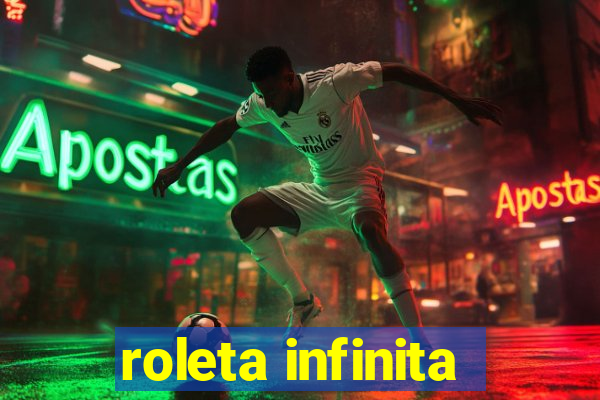 roleta infinita