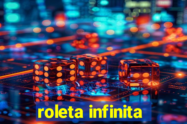 roleta infinita