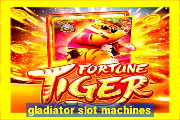 gladiator slot machines