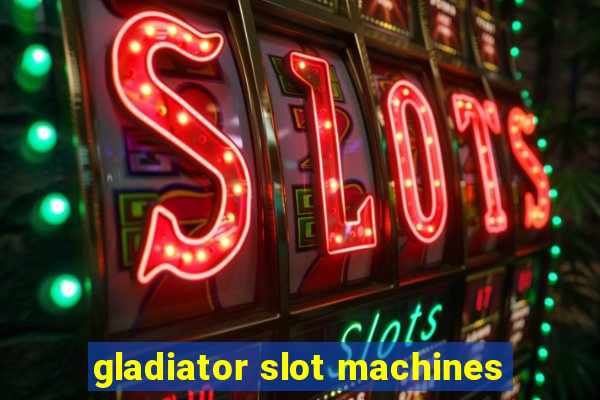 gladiator slot machines