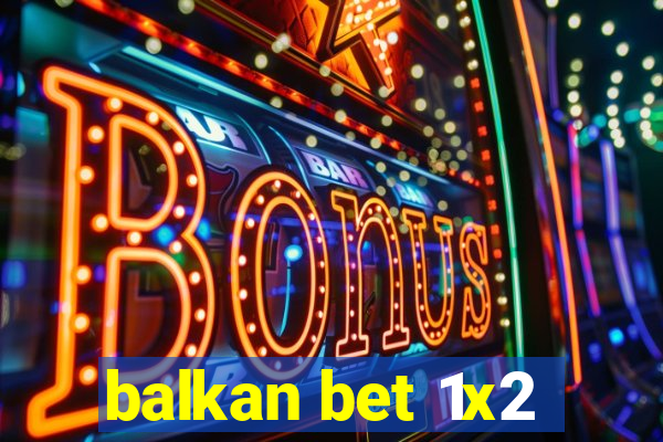 balkan bet 1x2