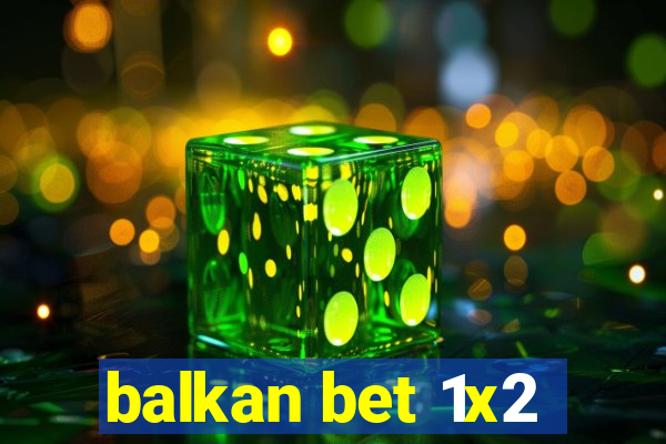 balkan bet 1x2