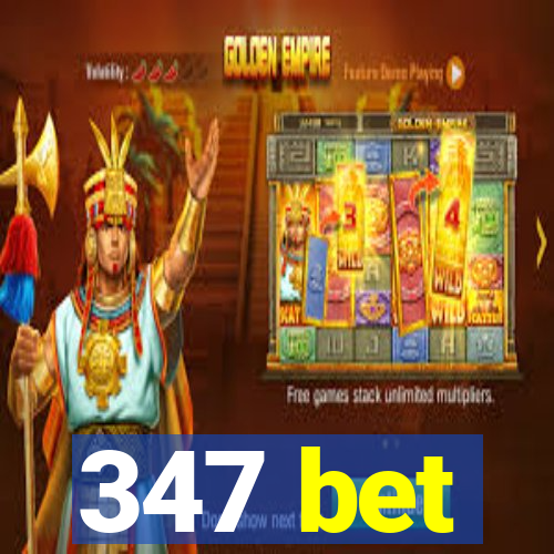 347 bet