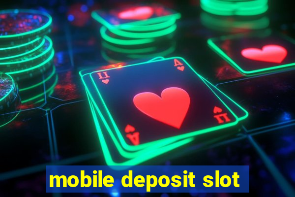 mobile deposit slot