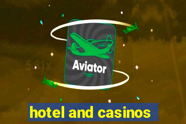 hotel and casinos