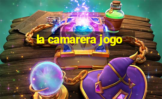 la camarera jogo