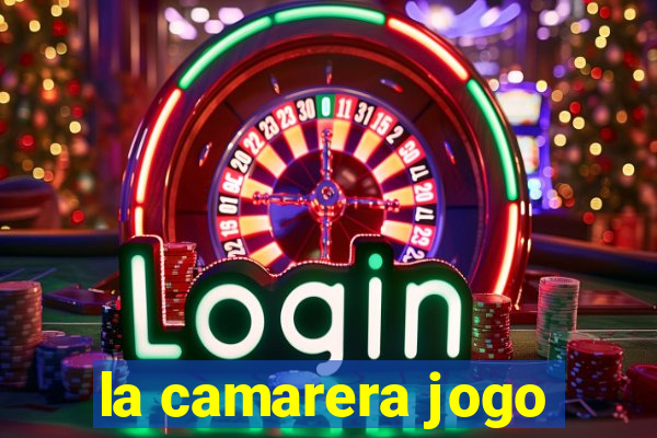 la camarera jogo