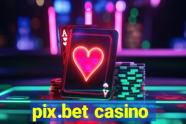 pix.bet casino