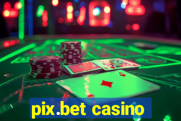 pix.bet casino