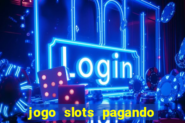 jogo slots pagando no cadastro