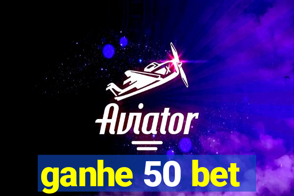 ganhe 50 bet