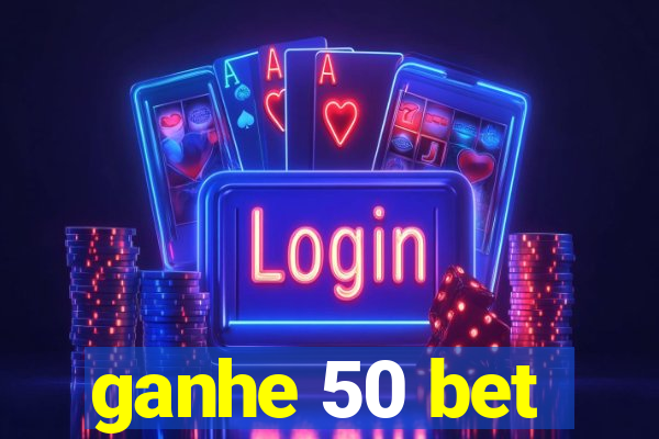 ganhe 50 bet