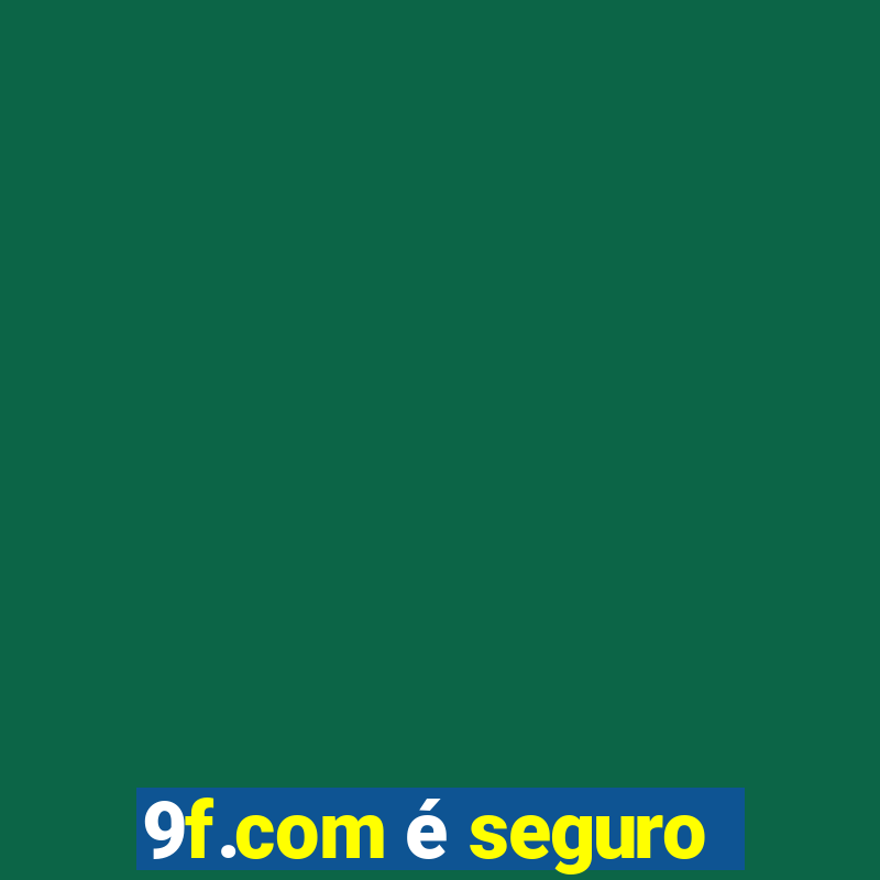 9f.com é seguro