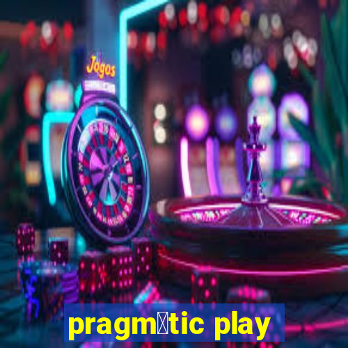 pragm谩tic play