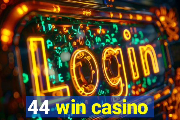 44 win casino