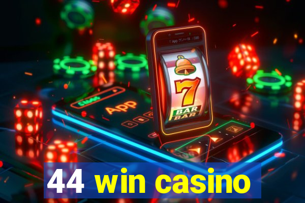 44 win casino