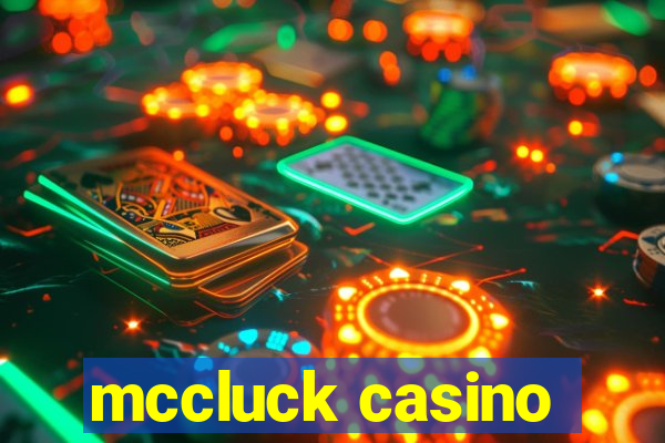 mccluck casino