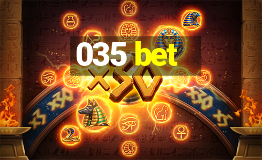 035 bet